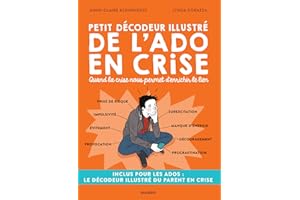 Petit décodeur illustré de l'ado en crise: Quand la crise nous permet d'enrichir le lien (PETIT DECODEUR BIEN ETRE) (French E