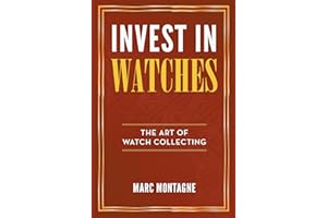 Invest in Watches: The Art of Watch Collecting