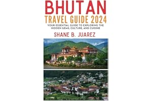 BHUTAN TRAVEL GUIDE 2024