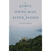 The Gurus, the Young Man, and Elder Paisios