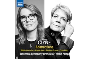 Anna Clyne: Abstractions (Within Her Arms; Abstractions; Restless Oceans; Color Field)