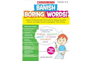Banish Boring Words!: Dozens of Reproducible Word Lists for Helping Students Choose Just-Right Words to Strengthen Their Writing