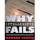 Why Intelligence Fails: Lessons from the Iranian Revolution and the Iraq War (Cornell Studies in Security Affairs)