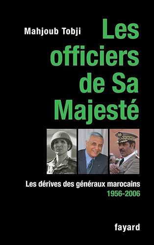 Download Les officiers de Sa Majesté : Les dérives des généraux marocains 1956-2006 (Documents) PDF