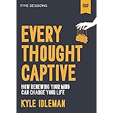 Every Thought Captive Video Study: How Renewing Your Mind Can Change Your Life