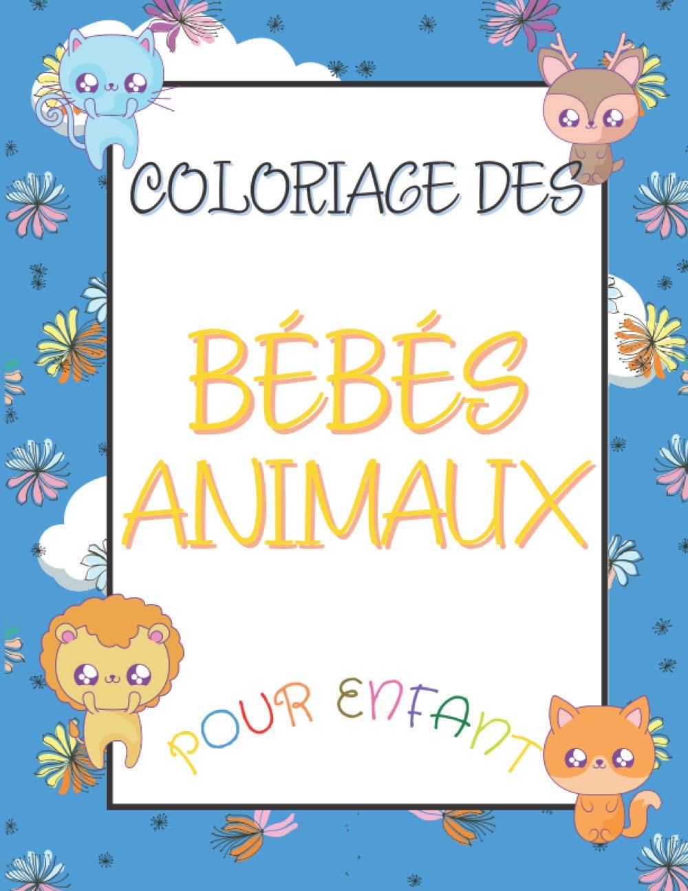 Coloriage Des Bebes Animaux Pour Enfant Livre De Coloriage Des Bebes Animaux Pour Les Enfants Des 2ans C Est Le Printemps Amusez Vous French Edition Des Enfants Magicien Amazon Com Books