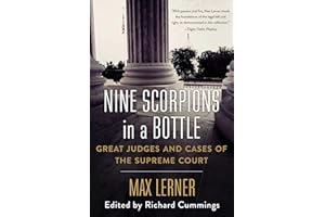 Nine Scorpions in a Bottle: Great Judges and Cases of the Supreme Court