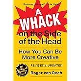 A Whack on the Side of the Head: How You Can Be More Creative
