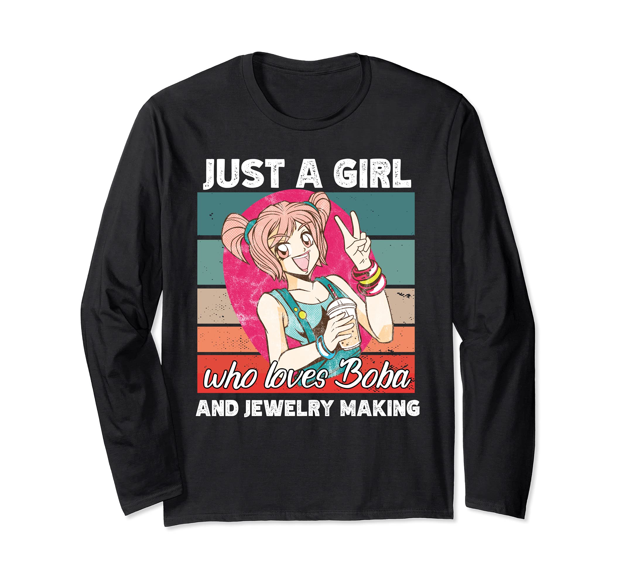 Just a girl who loves boba and Jewelry making kawaii Long Sleeve T-Shirt