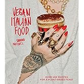 Vegan Italian Food: Over 100 Recipes for a Plant-based Feast