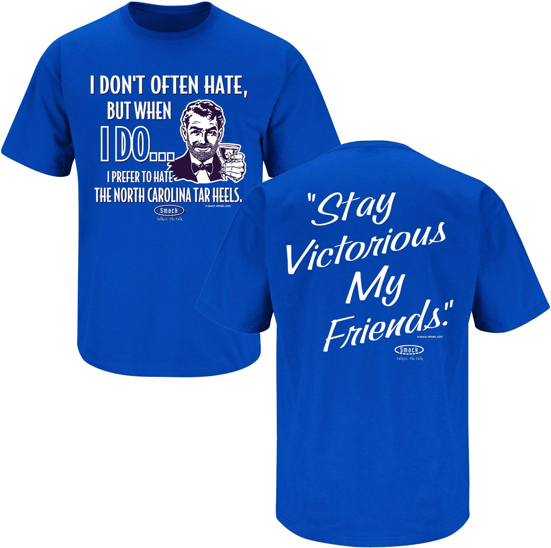 Smack Apparel Duke Basketball Fans. Stay Victorious. I Don't Often Hate (Anti-Carolina) Blue T-Shirt (Sm-5X)
