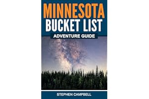 Minnesota Bucket List Adventure Guide: Explore 100 Offbeat Destinations You Must Visit!