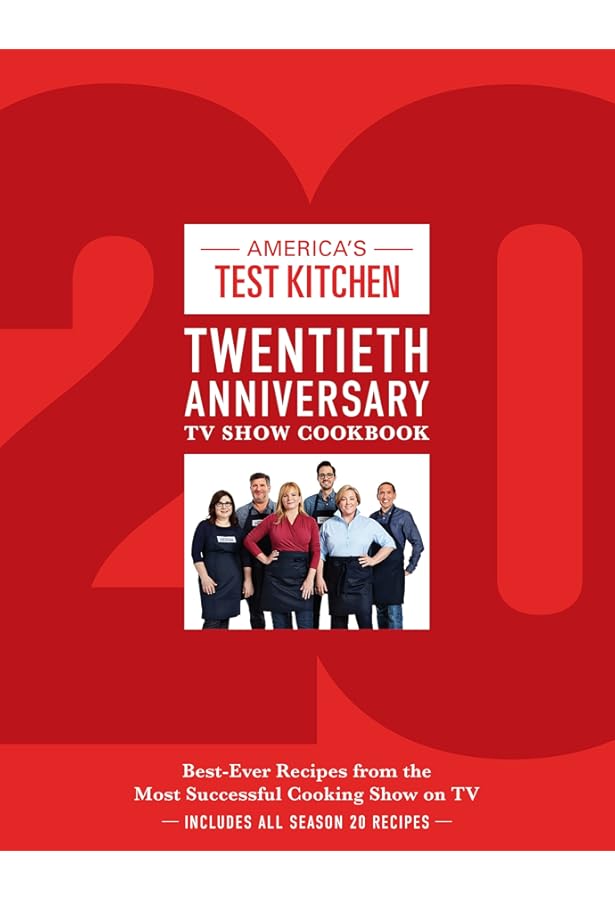 America's Test Kitchen Twentieth Anniversary TV Show Cookbook ...