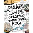PIRATE SHIPS Coloring and Drawing Book: For Kids Ages 3-8: Fun with Coloring Pirate Ships and Drawing parts of the vessels : 