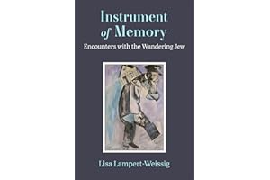 Instrument of Memory: Encounters with the Wandering Jew