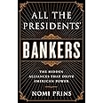 All the Presidents' Bankers: The Hidden Alliances that Drive American Power