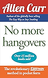 No More Hangovers: The revolutionary Allen Carr’s Easyway method in pocket form (Allen Carr's Easyway Book 19)