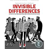 Invisible Differences: A Story of Autism, Adulting, and Living Life in Full Color