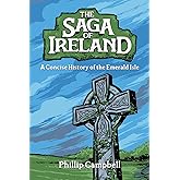 The Saga of Ireland: A Concise History of the Emerald Isle