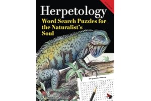 Herpetology: Word Search Puzzles for the Naturalist’s Soul Focused on Reptiles and Amphibians of the World, Perfect for Herpers & Herpetologists! (The Life Science Word Game Collection)
