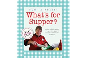 What's for Supper?: Home-cooked meals from Bonita's Kitchen to Yours