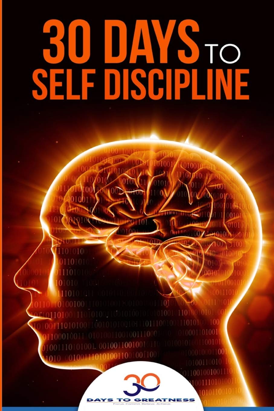 Self Discipline 30 Days To Self Discipline 30 Days To Greatness Greatness 30 Days To Georgiou Lucia Amazon Com Books