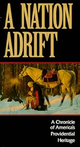 A NATION ADRIFT  A Chronicle of America's Providential Heritage [VHS]