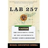 Lab 257: The Disturbing Story of the Government's Secret Germ Laboratory