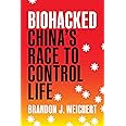 Biohacked: China's Race to Control Life