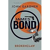 James Bond: Brokenclaw: A 007 Novel