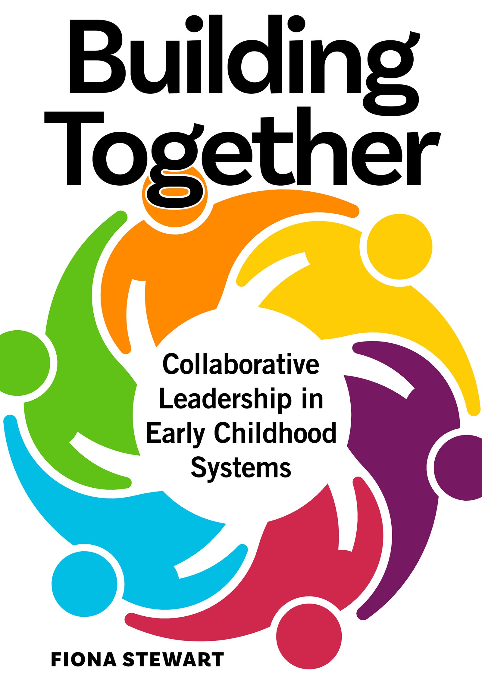 Building Together Collaborative Leadership In Early Childhood