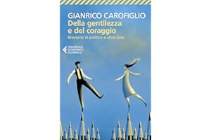 Della gentilezza e del coraggio (Italian Edition)