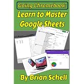 Going Chromebook: Learn to Master Google Sheets
