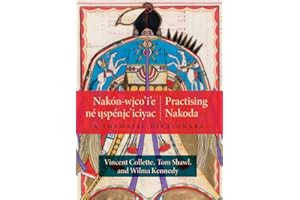 Nakón-wico’i’e né uspénic’iciyac / Practising Nakoda: A Thematic Dictionary