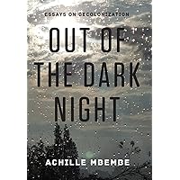 Out of the Dark Night: Essays on Decolonization
