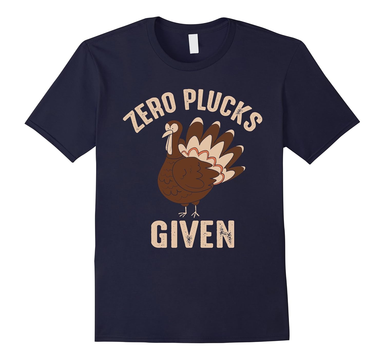 Zero Plucks Given T-Shirt Funny Thanksgiving Turkey Day Tee-ANZ