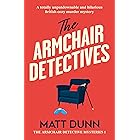 The Armchair Detectives: A totally unputdownable and hilarious British cozy murder mystery (The Armchair Detective Mysteries Book 1)