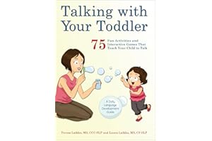 Talking with Your Toddler: 75 Fun Activities and Interactive Games that Teach Your Child to Talk