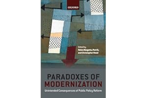 Paradoxes of Modernization: Unintended Consequences of Public Policy Reform