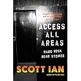 Access All Areas: Stories from a Hard Rock Life