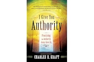 I Give You Authority: Practicing the Authority Jesus Gave Us