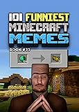 101 FUNNIEST MINECRAFT MEMES : BOOK 33