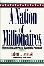 A Nation of Millionaires: Unleashing America's Economic Potential