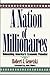 A Nation of Millionaires: Unleashing America's Economic Potential - Book by Robert Genetski