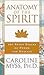 Anatomy of the Spirit: The Seven Stages of Power and Healing by Caroline Myss