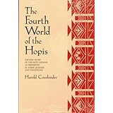 The Fourth World of the Hopis: The Epic Story of the Hopi Indians as Preserved in Their Legends and Traditions