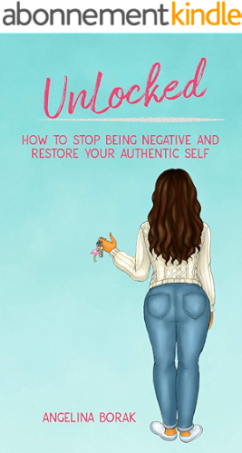 Download UnLocked: How To Stop Being Negative And Restore Your Authentic Self (English Edition) PDF