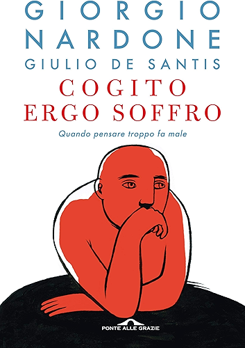 Download Cogito ergo soffro: Quando pensare troppo fa male (Italian Edition) PDF