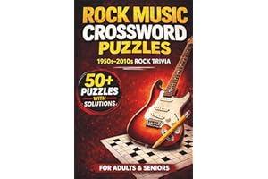 Rock Music Crossword Puzzles for Adults & Seniors: Celebrate Rock Legends from the 1950s to the 2010s with 60 Fun, Brain-Boos
