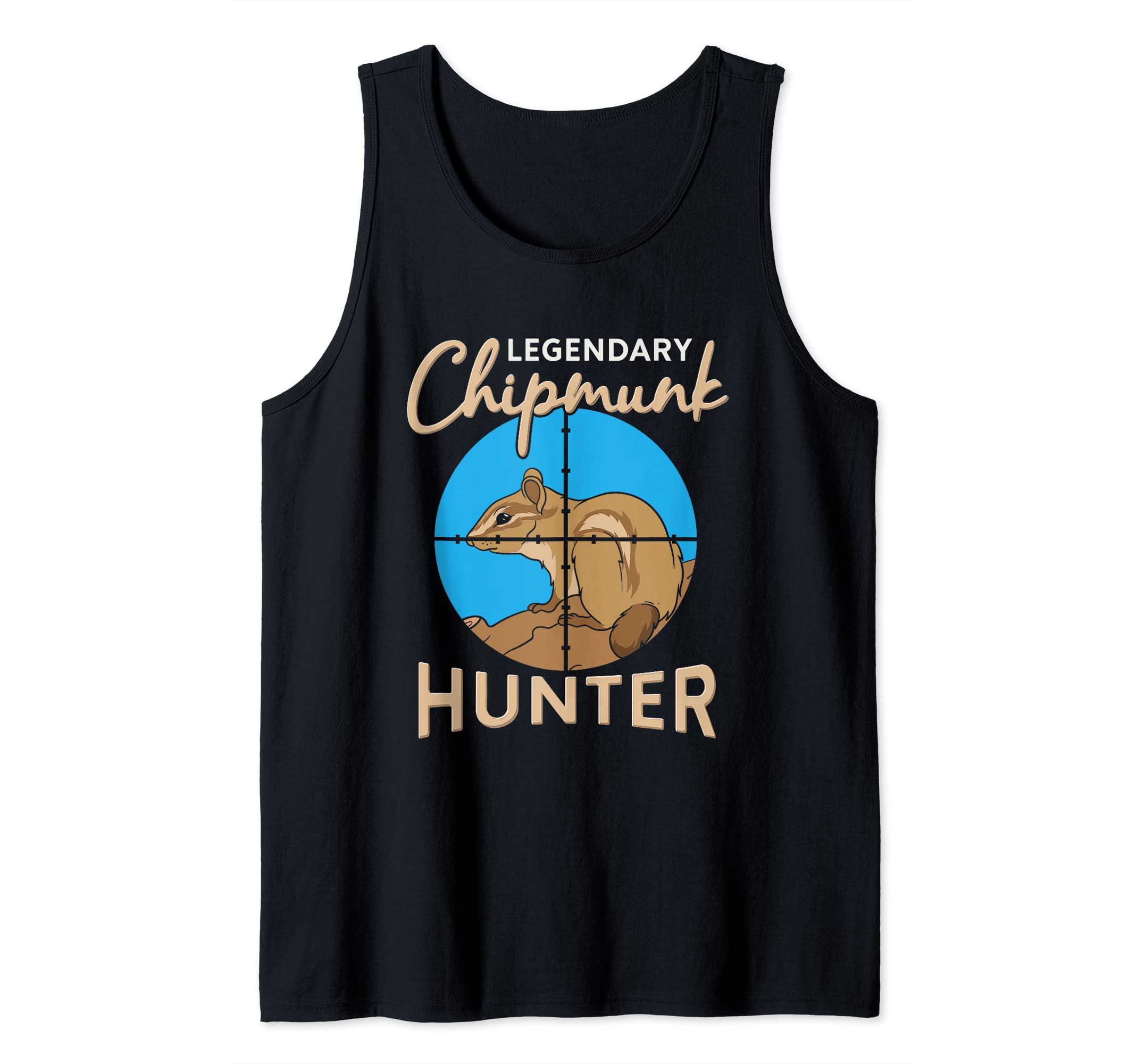 Legendary Chipmunk Hunter Killer Wildlife Animal Hunting Tank Top